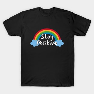 Stay Positive T-Shirt